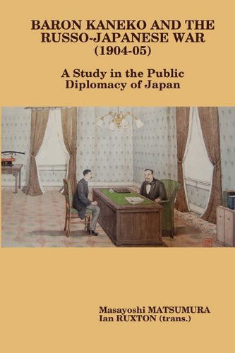 Cover for Masayoshi Matsumura · Baron Kaneko and the Russo-japanese War (1904-05): a Study in the Public Diplomacy of Japan (Hardcover Book) (2009)