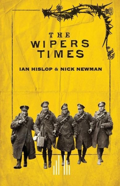 The Wipers Times - Ian Hislop - Books - Samuel French Ltd - 9780573113512 - September 16, 2016