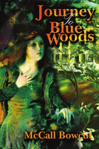 Journey to Blue Woods - Mccall Bowcut - Kirjat - iUniverse, Inc. - 9780595344512 - keskiviikko 30. maaliskuuta 2005