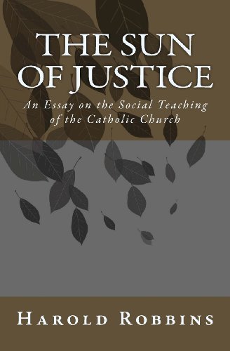 Cover for Harold Robbins · The Sun of Justice: an Essay on the Social Teaching of the Catholic Church (Paperback Book) (2014)