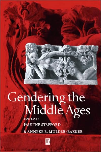 Gendering the Middle Ages: A Gender and History Special Issue - Gender and History Special Issues - P Stafford - Books - John Wiley and Sons Ltd - 9780631226512 - November 30, 2001