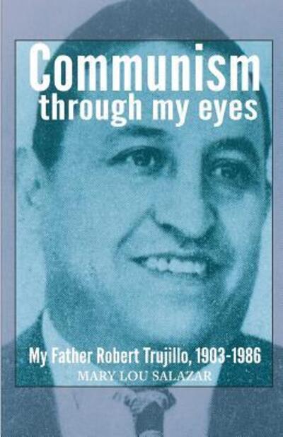 Cover for Mary Lou Salazar · Communisim Through My Eyes: My Father (Paperback Book) (2019)