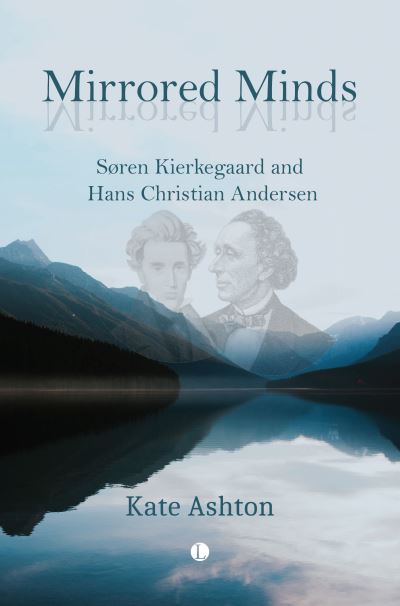 Cover for Kate Ashton · Mirrored Minds: Søren Kierkegaard and Hans Christian Andersen (Paperback Book) (2025)