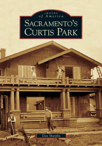 Cover for Dan Murphy · Sacramento's  Curtis  Park   (Ca)  (Images of America) (Paperback Book) (2005)