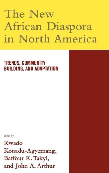 Cover for Kwadwo Konadu-agyemang · The New African Diaspora in North America: Trends, Community Building, and Adaptation (Inbunden Bok) (2006)