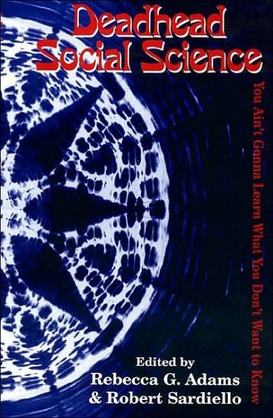 Cover for Deadhead Social Science: 'You Ain't Gonna Learn What You Don't Want to Know' (Paperback Bog) (2000)