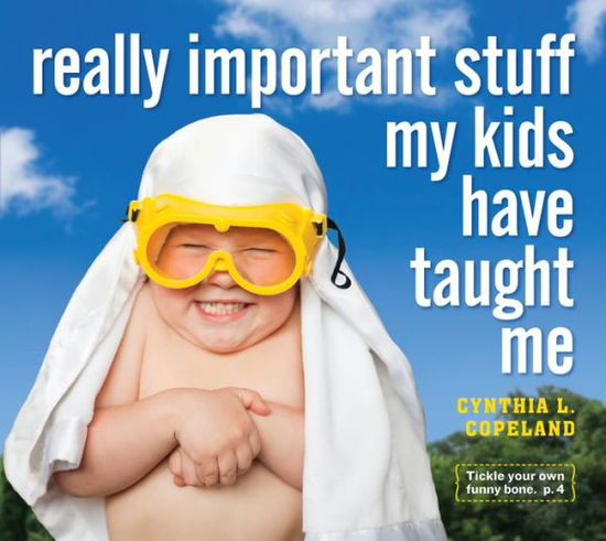 Cover for Cynthia L. Copeland · Really Important Stuff My Kids Have Taught Me (Paperback Book) (2015)