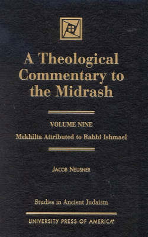 Cover for Jacob Neusner · A Theological Commentary to the Midrash: Mekhilta Attributed to Rabbi Ishmael - Studies in Judaism (Hardcover Book) (2001)