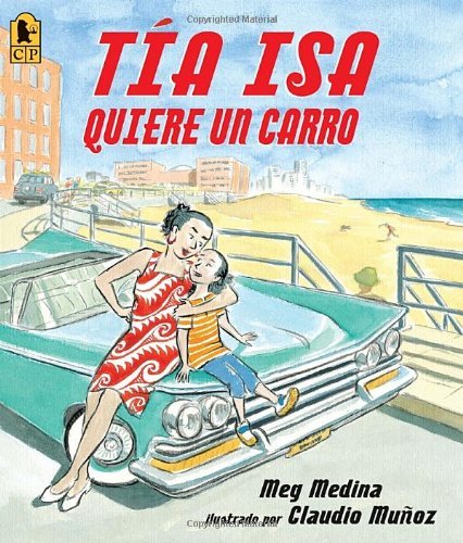 Cover for Meg Medina · Tia Isa Quiere Un Carro (Paperback Book) [Spanish, Reprint edition] (2012)