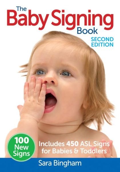 Cover for Sara Bingham · Baby Signing Book: Includes 450 ASL Signs For Babies &amp; Toddlers (Paperback Book) [2 Revised edition] (2013)