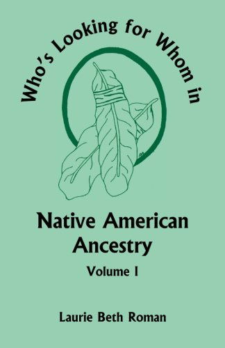 Cover for Laurie Beth Roman · Who's Looking for Whom in Native American Ancestry, Volume 1 (Paperback Book) (2013)