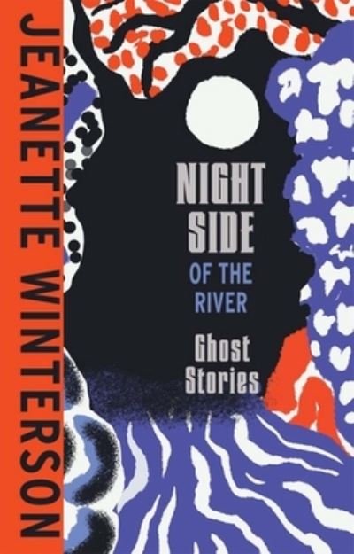 Cover for Jeanette Winterson · Night Side of the River (Book) (2023)
