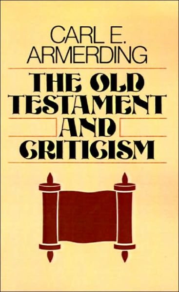 Cover for Mr. Carl E. Armerding · The Old Testament and Criticism (Paperback Book) (1983)