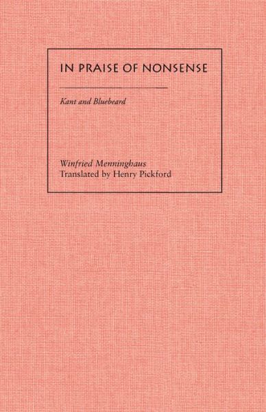 In Praise of Nonsense: Kant and Bluebeard - Meridian: Crossing Aesthetics - Winfried Menninghaus - Books - Stanford University Press - 9780804729512 - October 1, 1999
