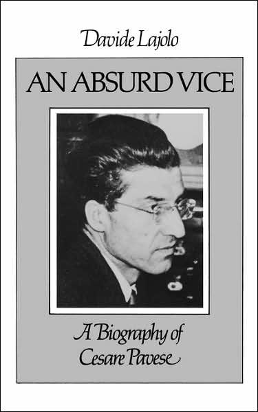 An Absurd Vice: A Biography of Cesare Pavese - D Lajolo - Libros - New Directions Publishing Corporation - 9780811208512 - 1 de marzo de 1983