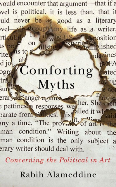 Cover for Rabih Alameddine · Comforting Myths: Concerning the Political in Art - Kapnick Foundation Distinguished Writer-in-Residence Lectures (Hardcover Book) (2024)