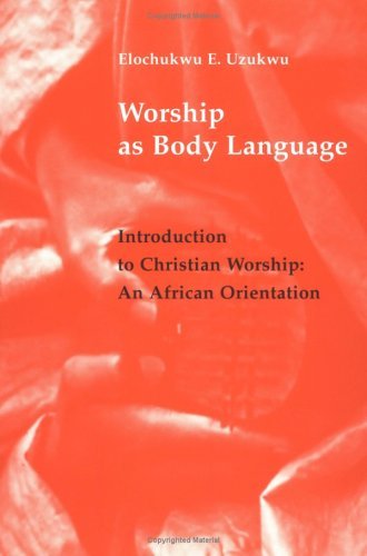 Cover for Elochukwu E. Uzukwu · Worship As Body Language: Introduction to Christian Worship (Pocketbok) (1997)