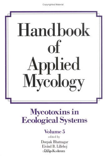 Cover for Arora · Handbook of Applied Mycology: Volume 5: Mycotoxins in Ecological Systems (Hardcover Book) (1991)