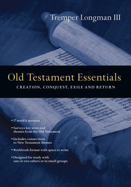 Old Testament Essentials – Creation, Conquest, Exile and Return - Tremper Longman Iii - Livros - InterVarsity Press - 9780830810512 - 10 de dezembro de 2013