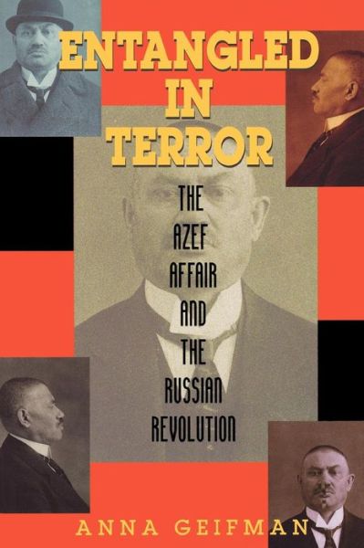Cover for Anna Geifman · Entangled in Terror: The Azef Affair and the Russian Revolution (Paperback Book) (2000)