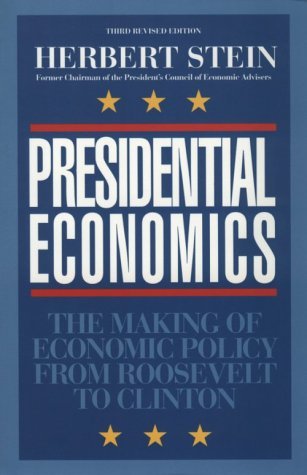 Presidential Economics: the Making of Economic Policy from Roosevelt to Clinton (Applications; 87) - Herbert Stein - Books - Aei Press - 9780844738512 - 1994