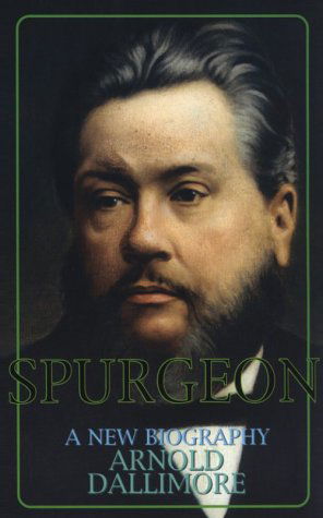 Spurgeon: a New Biography - Arnold A. Dallimore - Books - Banner of Truth - 9780851514512 - June 1, 1987