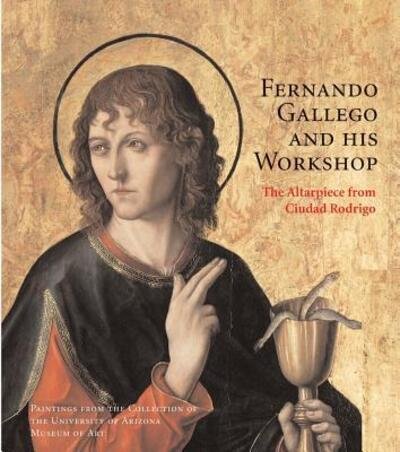 Fernando Gallego and His Workshop - The Altarpiece from Ciudad Rodrigo - Anderson Barbara C. - Books - Philip Wilson Publishers Ltd - 9780856676512 - April 1, 2008
