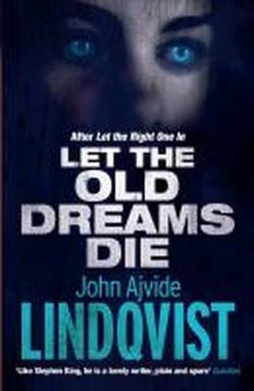 Cover for John Ajvide Lindqvist · Let the Old Dreams Die (Paperback Book) (2013)