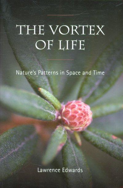 Lawrence Edwards · The Vortex of Life: Nature's Patterns in Space and Time (Paperback Bog) [2 Revised edition] (2006)