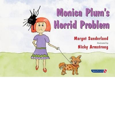 Cover for Margot Sunderland · Monica Plum's Horrid Problem: A Story for Children of Troubled Parents - Helping Children with Feelings (Taschenbuch) [New edition] (2010)