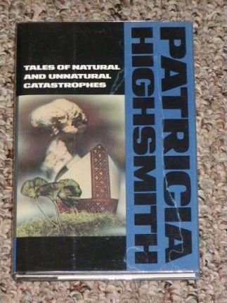 Cover for Patricia Highsmith · Tales of natural and unnatural catastrophes (Bok) (1989)