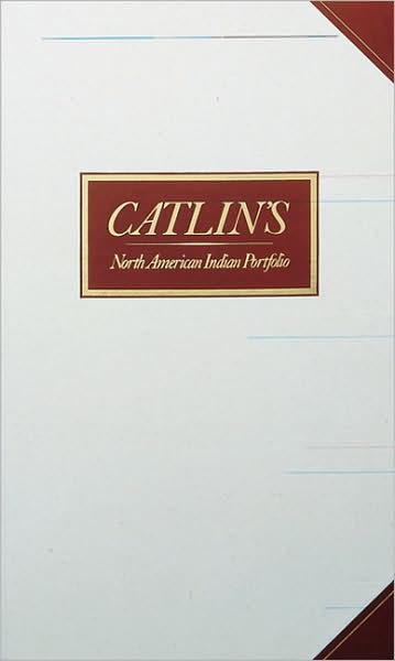 Cover for George Catlin · Catlin's North American Indian Portfolio: Hunting Scenes and Amusements of the Rocky Mountains and Prairies of America: from Drawings and Notes of the (Hardcover Book) [Facsimile edition] (1989)