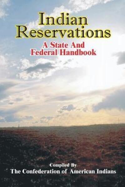 Cover for Confederation of American Indians · Indian Reservations: A State and Federal Handbook (Paperback Book) (2000)