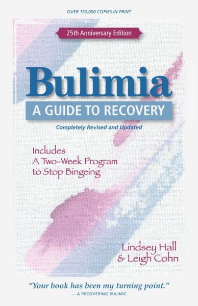 Bulimia: A Guide to Recovery - Lindsey Hall - Książki - Gurze Books - 9780936077512 - 16 grudnia 2010