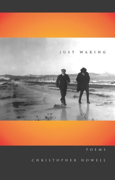 Cover for Christopher Howell · Just Waking: Poems (Paperback Book) (2012)