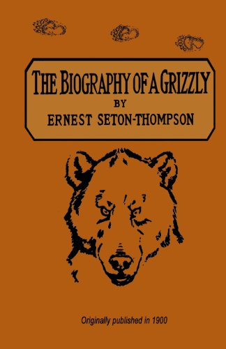 Cover for Ernest Seton-thompson · The Biography of a Grizzly (Paperback Book) (2008)