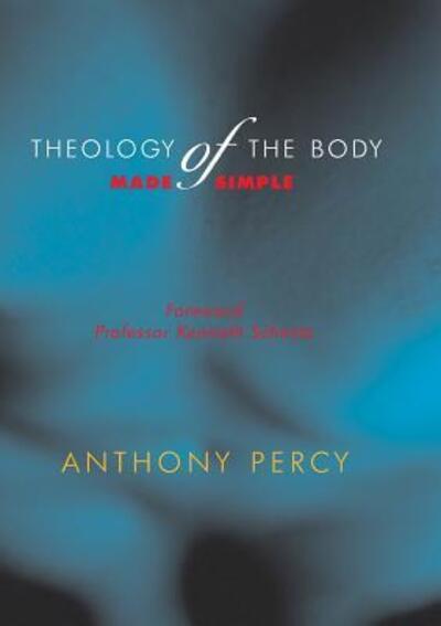 Cover for Anthony Percy · Theology of the Body (Paperback Book) (2018)