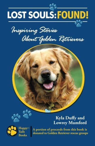 Cover for Lowrey Mumford · Lost Souls: Found! Inspiring Stories About Golden Retrievers (Paperback Bog) [1st edition] (2012)