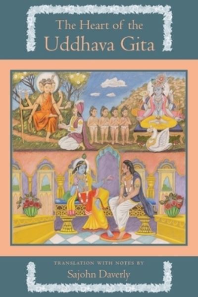 Cover for Sajohn Daverly · The Heart of the Uddhava Gita (Paperback Book) (2020)