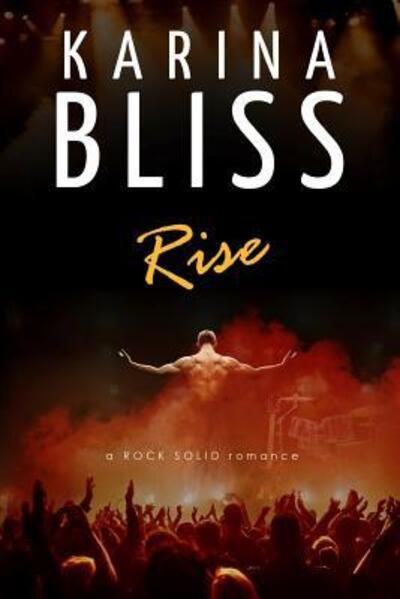 Cover for Karina Bliss · Rise a ROCK SOLID romance (Pocketbok) (2015)