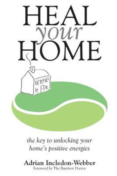 Adrian Incledon-Webber · Heal Your Home (Paperback Book) (2018)