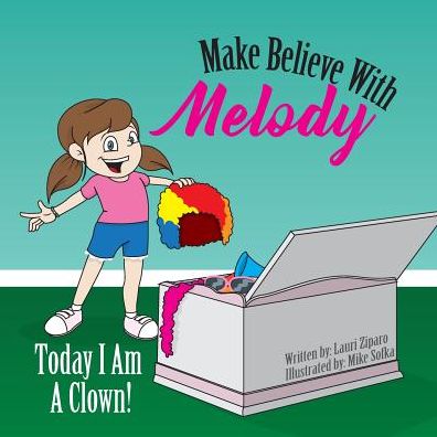 Cover for Lauri Ziparo · Make Believe with Melody (Paperback Book) (2018)