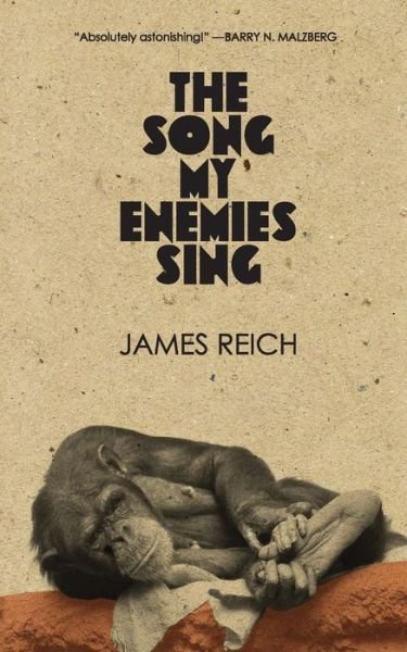 Cover for Reich, James, M.D., MPH · The Song My Enemies Sing (Pocketbok) (2018)