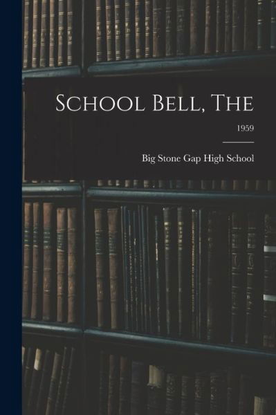 Big Stone Gap High School · School Bell, The; 1959 (Taschenbuch) (2021)