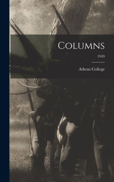 Cover for Athens College · Columns; 1949 (Gebundenes Buch) (2021)