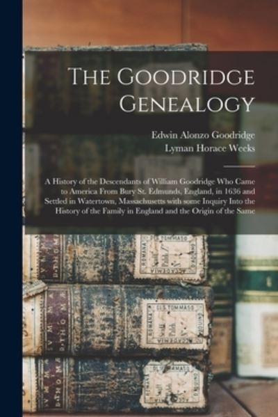 Cover for Edwin Alonzo 1840-1916 Goodridge · The Goodridge Genealogy (Paperback Book) (2021)