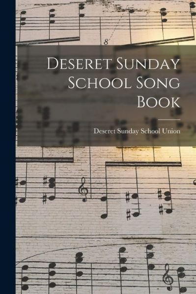 Cover for Deseret Sunday School Union · Deseret Sunday School Song Book (Paperback Bog) (2021)