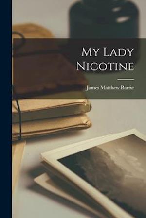 Cover for James Matthew Barrie · My Lady Nicotine (Bog) (2022)