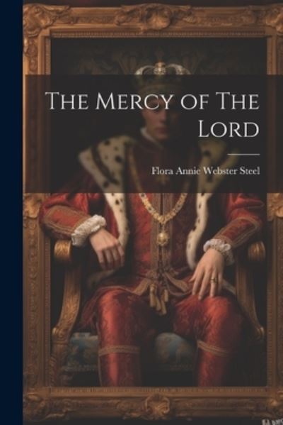 Cover for Flora Annie Webster Steel · Mercy of the Lord (Book) (2023)