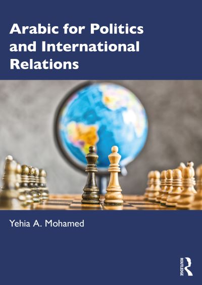 Mohamed, Yehia A. (Georgetown University, Qatar) · Arabic for Politics and International Relations (Paperback Book) (2024)